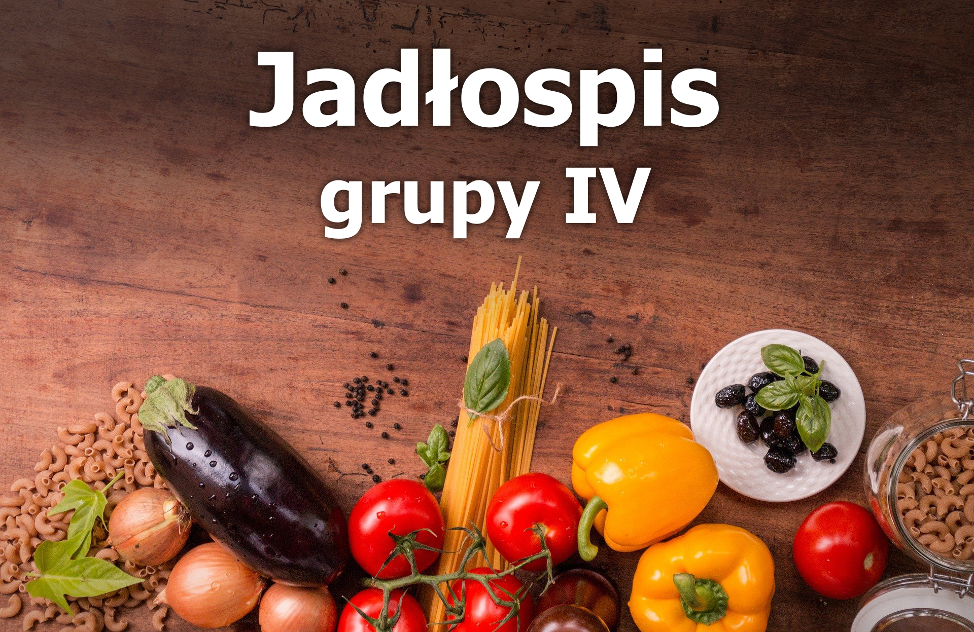 Jadłospis grupy IV